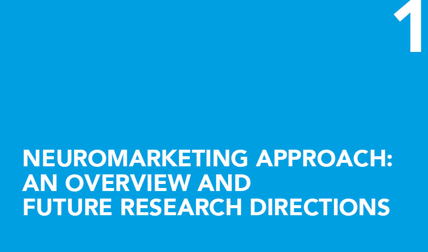 Neuromarketing approach: an overview and future research directions