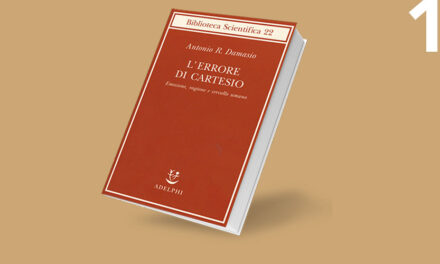 L’errore di Cartesio: emozione, ragione e cervello umano