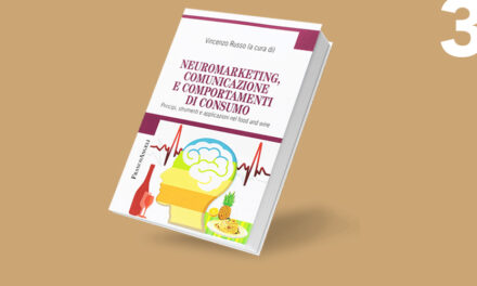 Neuromarketing, comunicazione e comportamenti di consumo: principi, strumenti e applicazioni nel food and wine