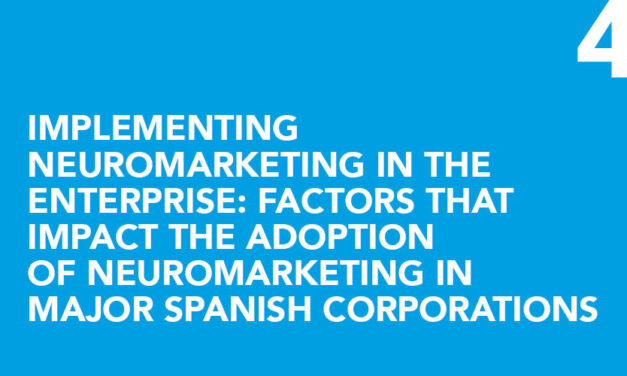 Implementing neuromarketing in the enterprise: factors that impact the adoption of neuromarketing in Major Spanish Corporations