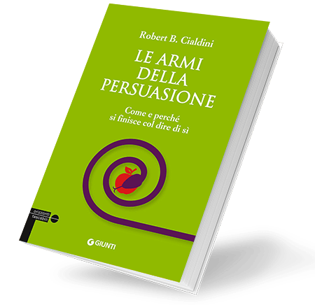 Le armi della persuasione: come e perché si finisce col dire di sì -  Neuromarketing Italia