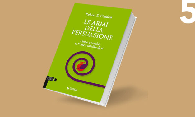 Le armi della persuasione: come e perché si finisce col dire di sì